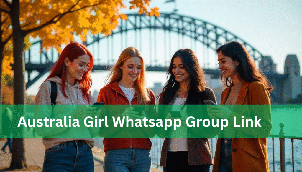 Australia Girl WhatsApp Group Link: Connect from India & Make Friends